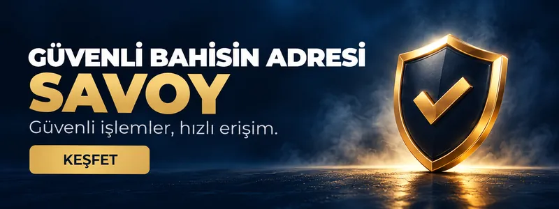 Savoybetting afişi: Güvenli bahisin adresi Savoy